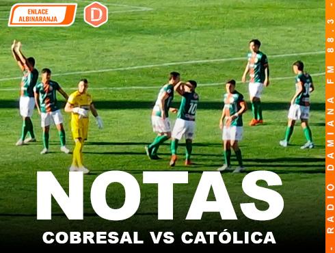 El 1×1 de Cobresal contra U. Católica 1 NOTAS CATOLICA VS COBRESAL 2024