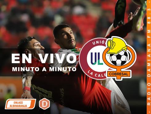 Sigue en vivo toda la información del partido de Cobresal v/s U. la Calera 8 MINUTO MINUTO CBS VS CLR